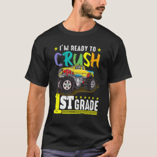 Bereit zum Crush 1. Klasse Monster LKW ersten Tag  T-Shirt
