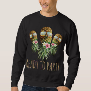 Bereit zum Party Swinger auf Ananas-Sungl Sweatshirt