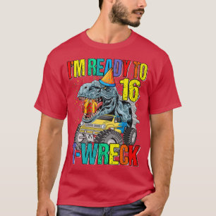 Bereit zum T-Wreck 16 Dinosaur Monster Truck 16. T-Shirt