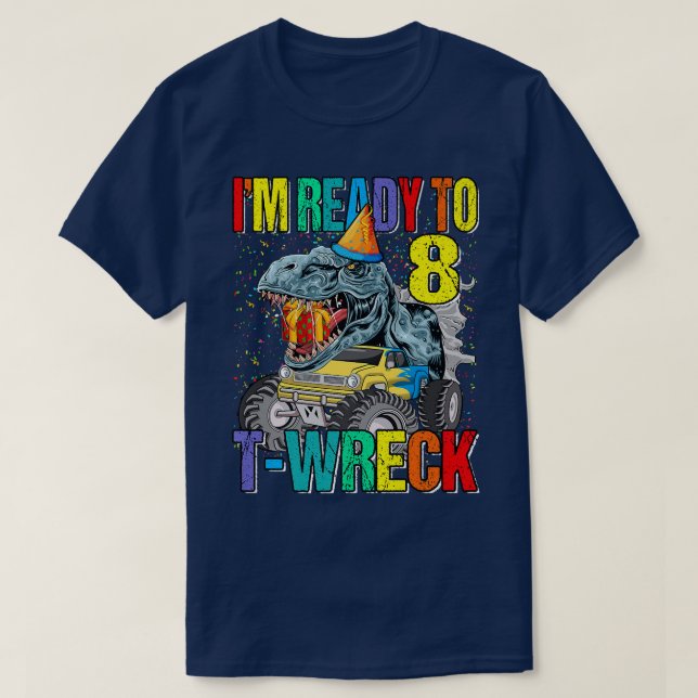 Bereit zum T-Wreck 8 Dinosaurier Monster LKW 8. Bi T-Shirt (Design vorne)