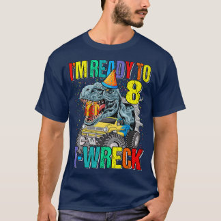 Bereit zum T-Wreck 8 Dinosaurier Monster LKW 8. Bi T-Shirt