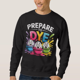 Bereite dich darauf vor, lustig Ostern für Männer  Sweatshirt