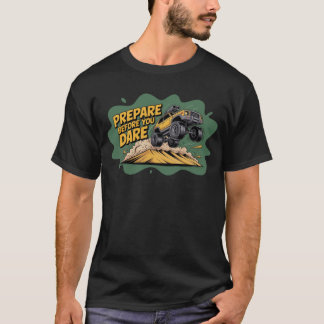 Bereite dich vor, bevor du dich traust -Offroad-Üb T-Shirt