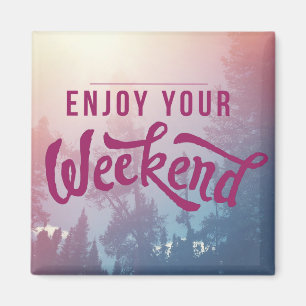 Bereiten Sie für das Wochenende vor Magnet