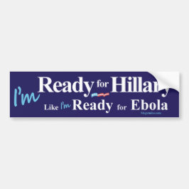 Bereiten Sie für Hillary vor, wie ich zu Ebola Autoaufkleber