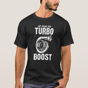 Bereiten Sie sich auf den Turbo-Boots-Mechanismus T-Shirt