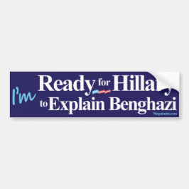 Bereiten Sie vor, damit Hillary Banghazi erklärt Autoaufkleber