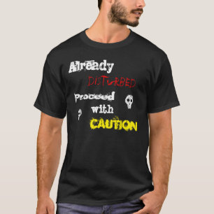 Bereits gestört T-Shirt