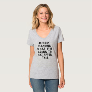 BEREITS PLANEN, WAS ICH NACH DEM T-Shirt ESSEN WER