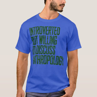 Bereitschaft zur Diskussion über Anthropologie Ant T-Shirt