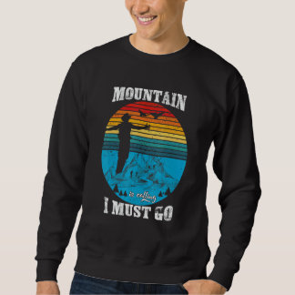 Berg ruft, ich muss wandern sweatshirt