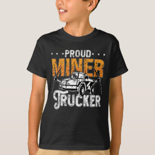 Bergbau-LKWs Proud Miner Trucker Kohlebergwerk T-Shirt