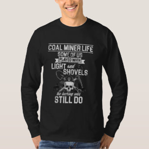 Bergbauarbeiter für Kohle Pride Funny Mining T-Shirt