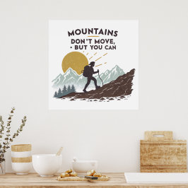 Berge bewegen sich nicht, aber man kann poster