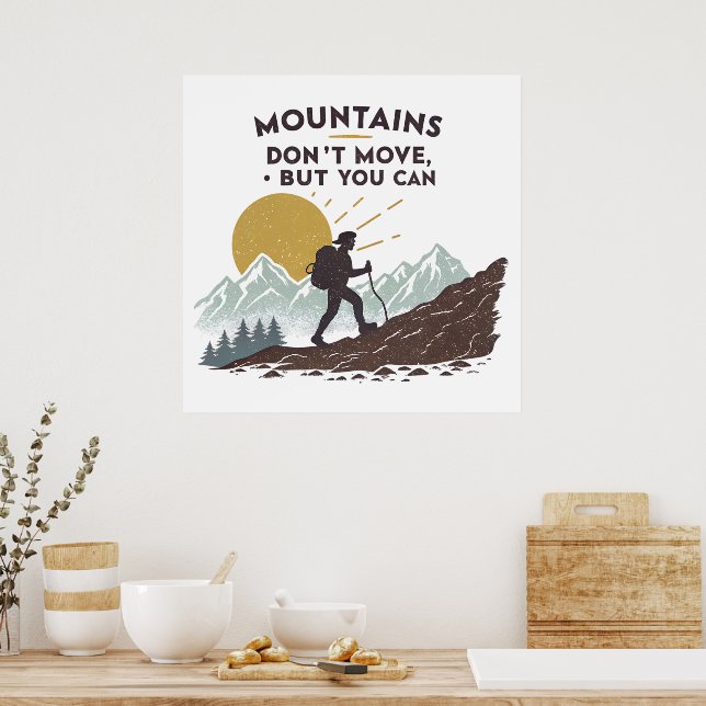 Berge bewegen sich nicht, aber man kann poster (Küche)