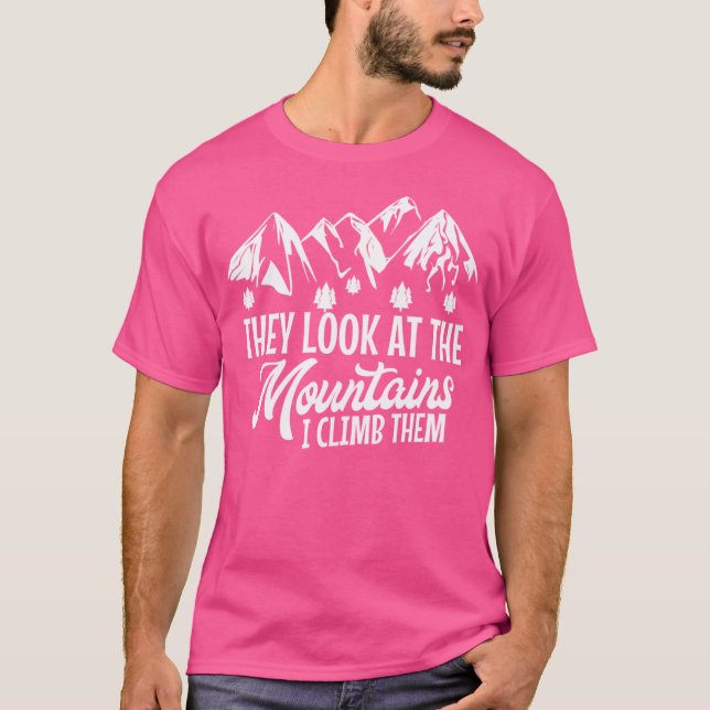 Berge Shirt schauen sie auf Berge, die ich auf (Vorderseite)