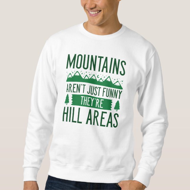 Berge sind Hügelgebiete Sweatshirt (Vorderseite)