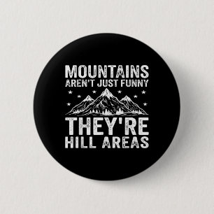 Berge Sind Keine Hügel Abenteuer Camping Wandern Button