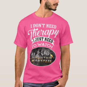 Bergmonster, die ich nicht brauche T-Shirt