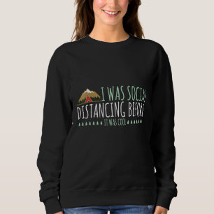Bergregion Camp stellt soziale Distanz vor mir Sweatshirt