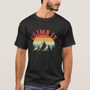 Bergsteigen Klettern Wandern Bergsteiger Wanderer  T-Shirt