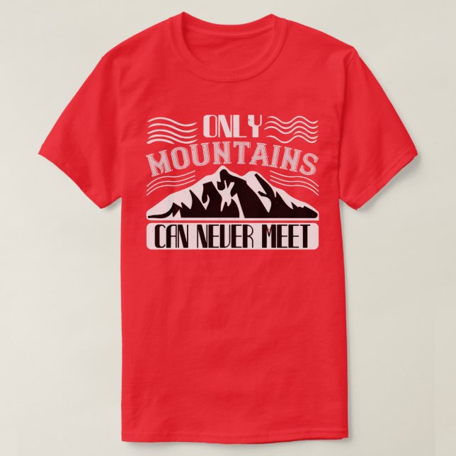 Bergsteigen nur in den Bergen T-Shirt (Design vorne)