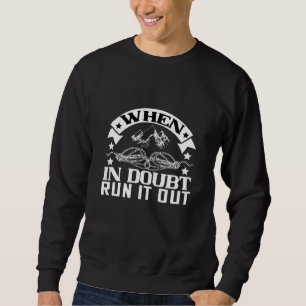 Bergsteigen - wenn es im Zweifel ausgeht Sweatshirt