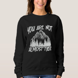 Bergsteiger Bergsteigen Ich bin nur hier Hiking Sweatshirt