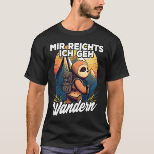 Bergsteiger Wanderer Faultier I Mir reichich T-Shirt