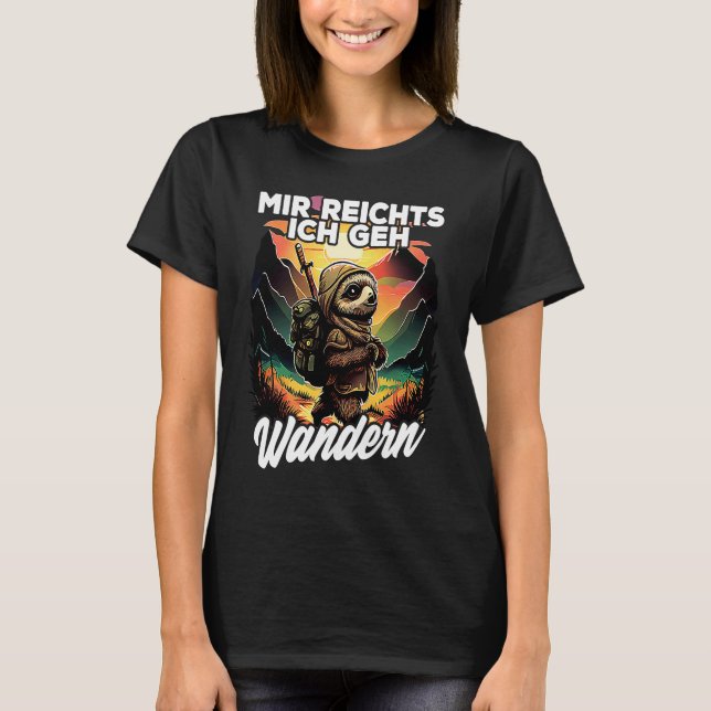 Bergsteiger Wanderer Faultier I Mir reichts ich ge T-Shirt (Vorderseite)