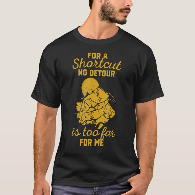 Bergwanderung Bergsteigen ohne Umweg ist zu teuer T-Shirt (Vorderseite)