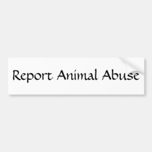 Berichten Sie über Tiermissbrauch Autoaufkleber