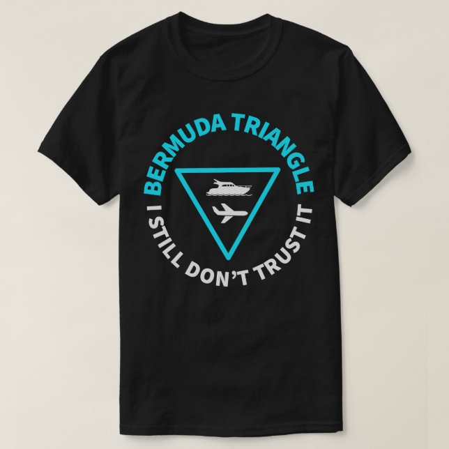 BERMUDA TRIANGLE ICH VERTRAUE IHN NOCH T-Shirt (Design vorne)