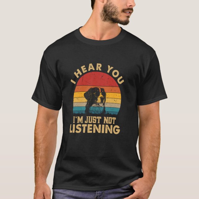 Berner Hund ich höre, du hörst keine lustige Hunde T-Shirt (Vorderseite)