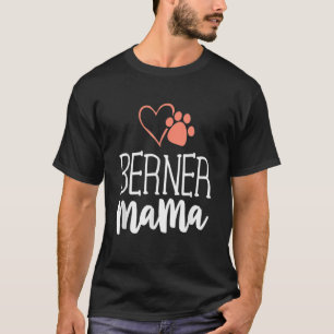 Berner Mama Bernese Mountain Dog Gifts Mom Mother T-Shirt