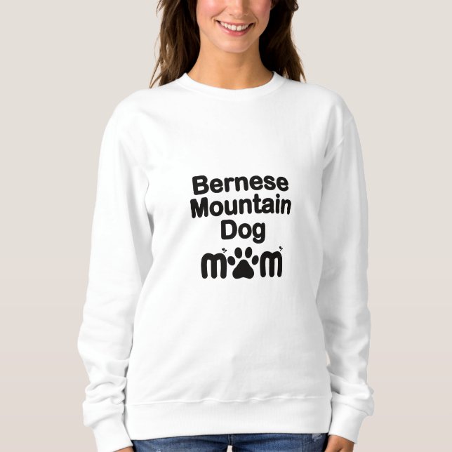 Bernese Dog Mama, Bernese Mama, Berner Dog Mama Sweatshirt (Vorderseite)