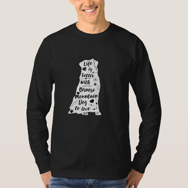 Bernese Mountain Dog gibt Leben besser T-Shirt (Vorderseite)
