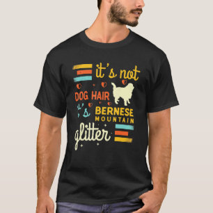 Bernese Mountain Dog Hair Shedding Niedlicher Pet  T-Shirt