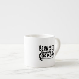 Bernese Puppy Mama, Bernese Dog Mother, Bernese Ma Espressotasse