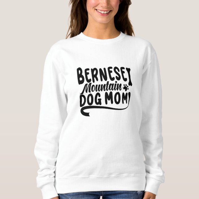 Bernese Puppy Mama, Bernese Dog Mother, Bernese Ma Sweatshirt (Vorderseite)