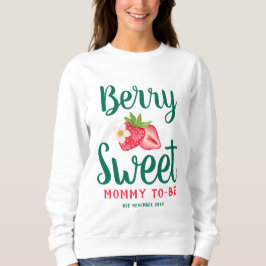 Berry Sweet Mommy muss ErdbeerBaby Dusche sein Sweatshirt
