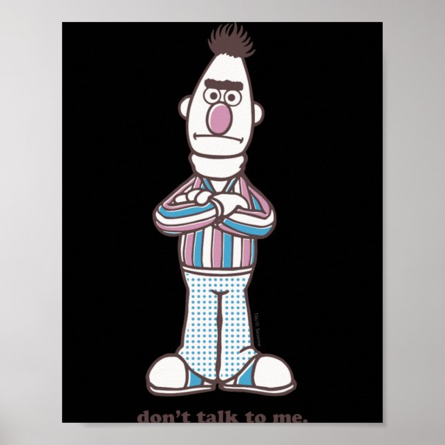 Bert Dont Talk To Me  Poster (Vorne)