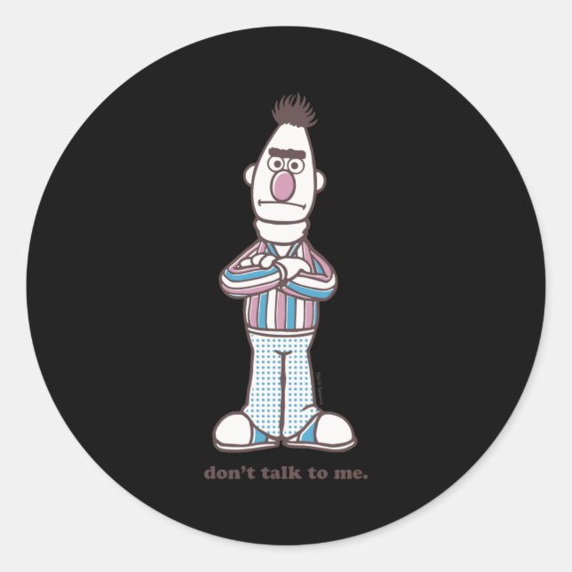 Bert Dont Talk To Me  Runder Aufkleber (Vorderseite)