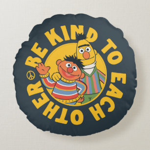 Bert und Ernie   Seien Sie freundlich Rundes Kissen