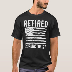 Beruf Amerikanische Flagge Akupunkteur im Ruhestan T-Shirt