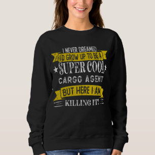 Beruf des Cargo Agen Sweatshirt