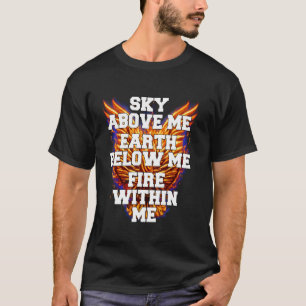 Beruf Feuerwehrmann Himmel über mir Erde unter mir T-Shirt