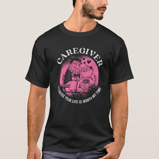 Beruf, weil dein Leben meine Zeit wert ist Geria T-Shirt (Vorderseite)