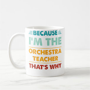 Beruf Weil Ich Der Orchesterlehrer Bin Das Kaffeetasse