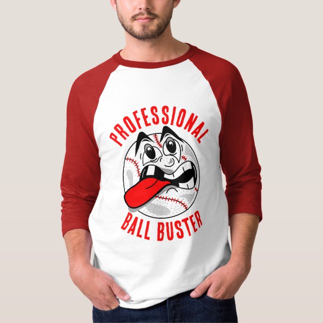 Beruflich Ball Buster T-Shirt (Vorderseite)